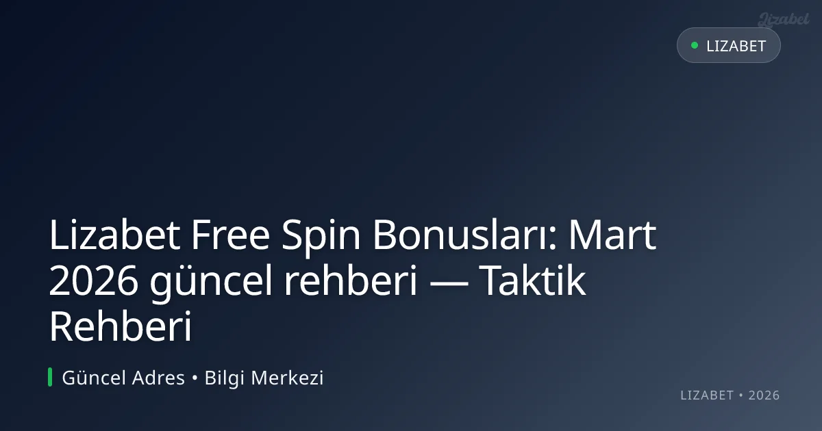 Lizabet Free Spin Bonusları: rehberi — Taktik Rehberi Lizabet Free Spin Bonusları: rehberi — Taktik Rehberi