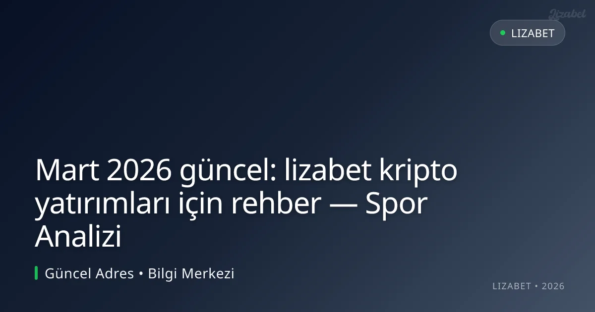 lizabet kripto yatırımları için rehber — Spor Analizi lizabet kripto yatırımları için rehber — Spor Analizi