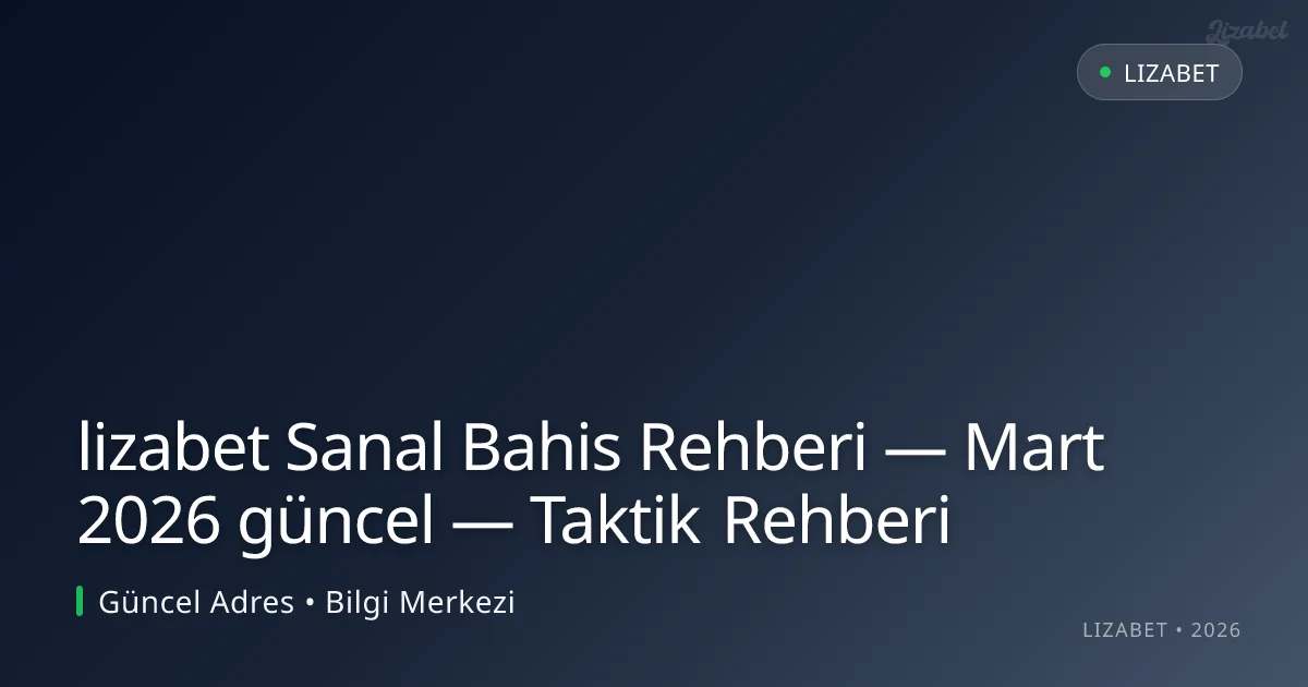 lizabet Sanal Bahis Rehberi — Taktik Rehberi lizabet Sanal Bahis Rehberi — Taktik Rehberi