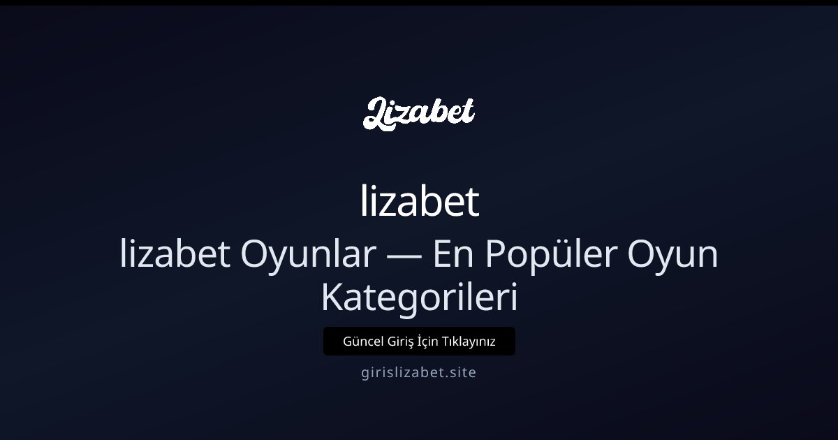 lizabet lizabet Oyunlar — En Popüler Oyun Kategorileri
