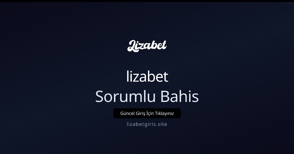 lizabet Sorumlu Bahis